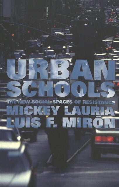 Urban Schools - The New Social Spaces of Resistance