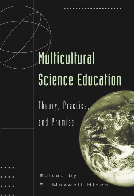 Multicultural Science Education - Theory, Practice, and Promise