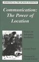 Communication: The Power of Location