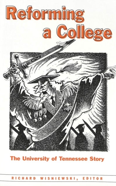 Reforming a College - The University of Tennessee Story