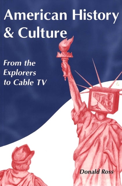 American History and Culture - From the Explorers to Cable TV