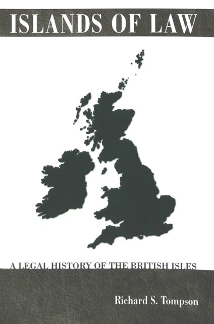 Islands of Law - A Legal History of the British Isles