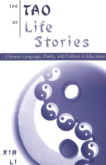 The Tao of Life Stories - Chinese Language, Poetry and Culture in Education
