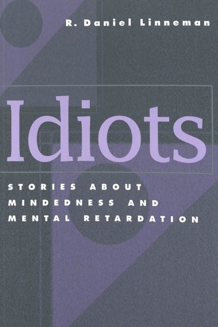 Idiots - Stories About Mindedness and Mental Retardation
