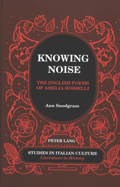 Knowing Noise - The English Poems of Amelia Rosselli