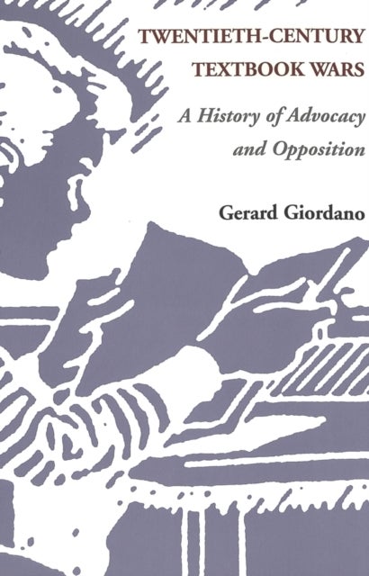 Twentieth-Century Textbook Wars - A History of Advocacy and Opposition