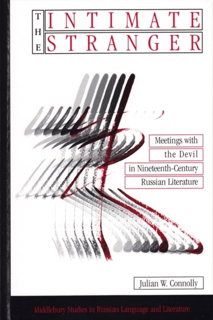 The Intimate Stranger - Meetings with the Devil in Nineteenth-Century Russian Literature