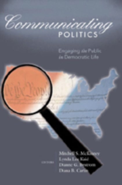 Communicating Politics - Engaging the Public in Democratic Life