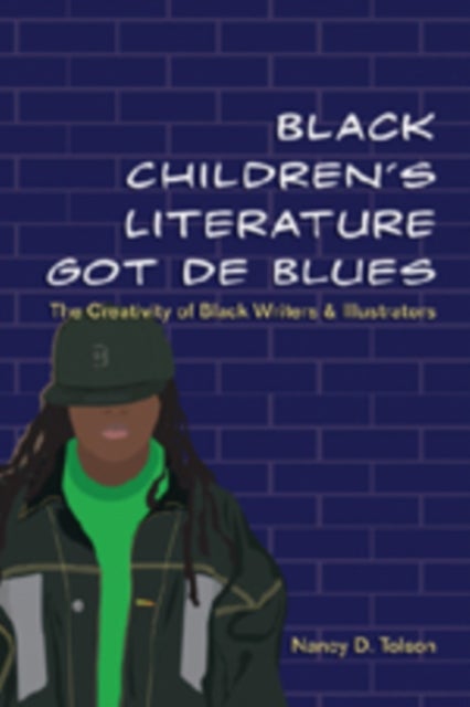 Black Children¿s Literature Got de Blues - The Creativity of Black Writers and Illustrators