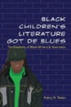 Black Children¿s Literature Got de Blues