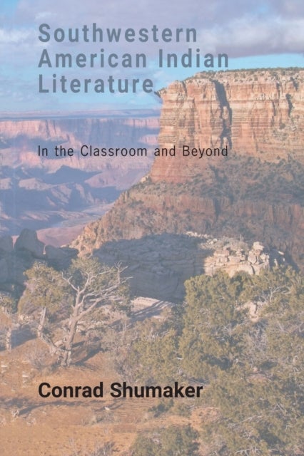 Southwestern American Indian Literature - In the Classroom and Beyond