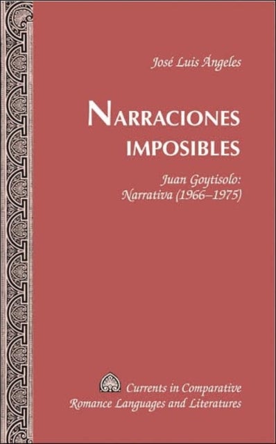 Narraciones Imposibles - Juan Goytisolo: Narrativa (1966-1975)