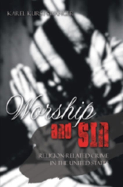 Worship and Sin - An Exploration of Religion-Related Crime in the United States