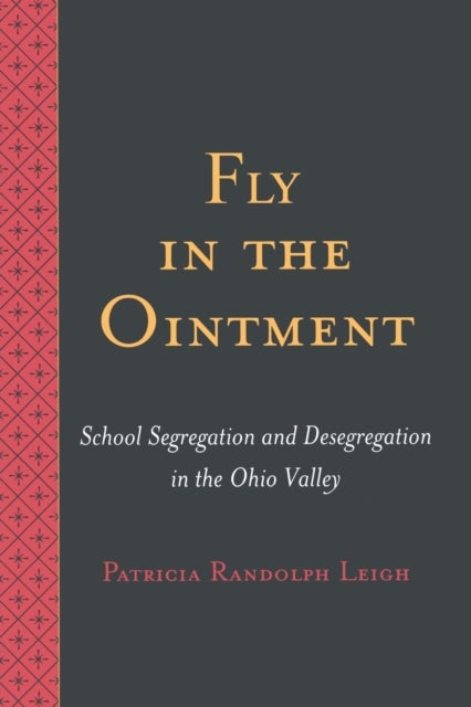 Fly in the Ointment - School Segregation and Desegregation in the Ohio Valley
