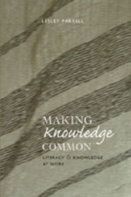 Making Knowledge Common - Literacy and Knowledge at Work