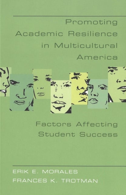 Promoting Academic Resilience in Multicultural America - Factors Affecting Student Success
