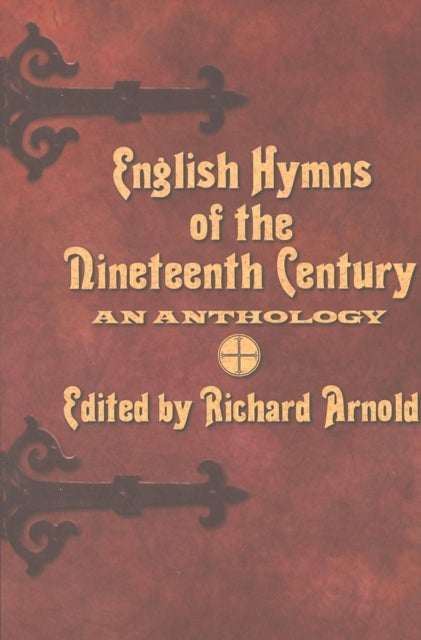 English Hymns of the Nineteenth Century - An Anthology