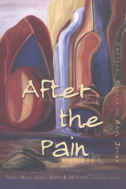 After the Pain - Critical Essays on Gayl Jones