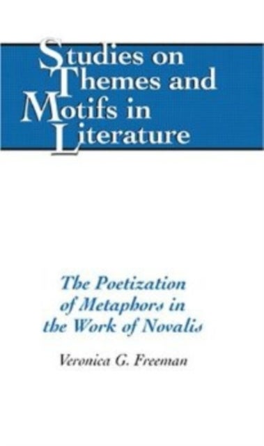 The Poetization of Metaphors in the Work of Novalis