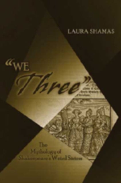 "We Three" - The Mythology of Shakespeare's Weird Sisters