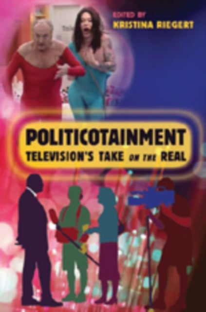 Politicotainment - Television's Take on the Real