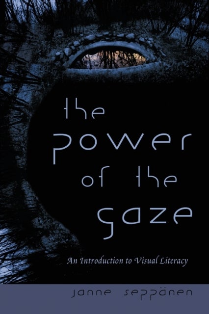 The Power of the Gaze - An Introduction to Visual Literacy