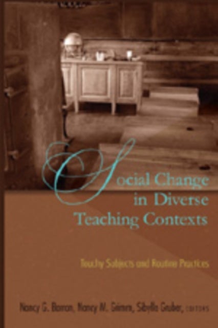 Social Change in Diverse Teaching Contexts - Touchy Subjects and Routine Practices
