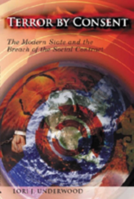 Terror by Consent - The Modern State and the Breach of the Social Contract