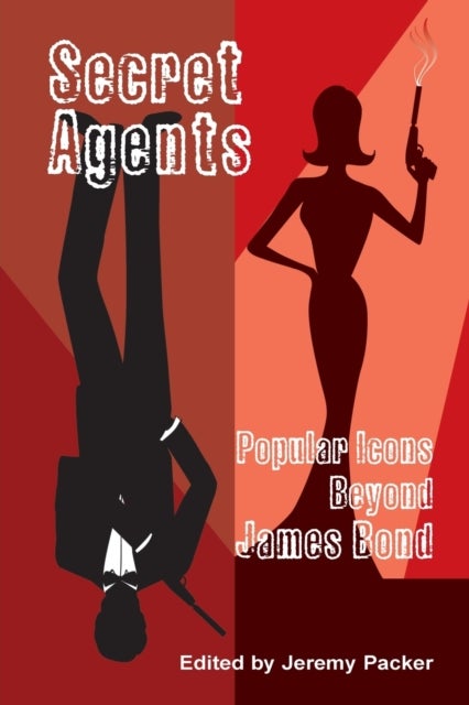 Secret Agents - Popular Icons Beyond James Bond
