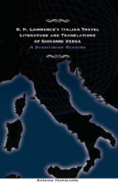 D.H. Lawrence's Italian Travel Literature and Translations of Giovanni Verga - A Bakhtinian Reading