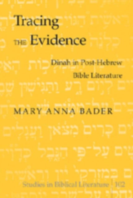 Tracing the Evidence - Dinah in Post-Hebrew Bible Literature