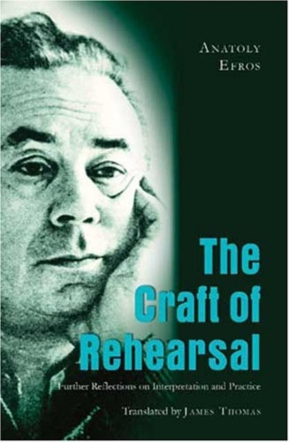 The Craft of Rehearsal - Further Reflections on Interpretation and Practice