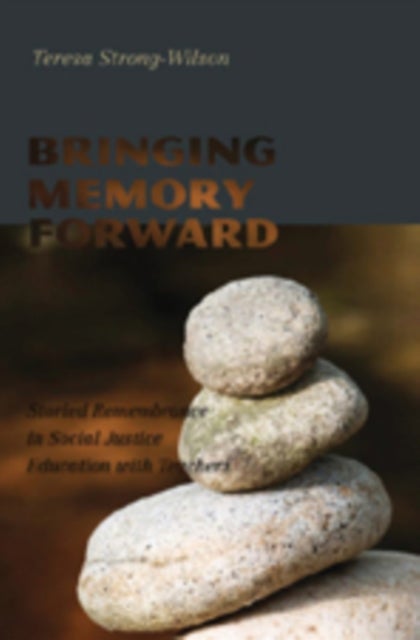 Bringing Memory Forward - Storied Remembrance in Social Justice Education with Teachers