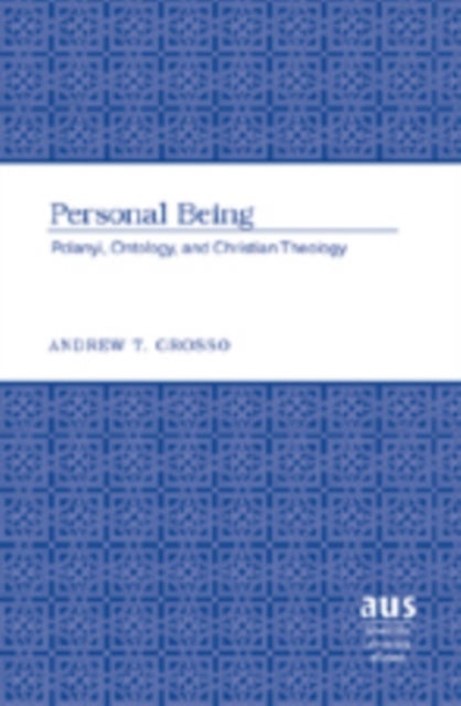 Personal Being - Polanyi, Ontology, and Christian Theology