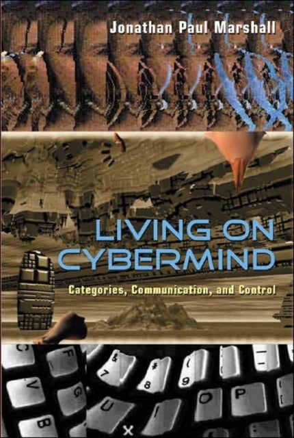 Living on Cybermind - Categories, Communication, and Control