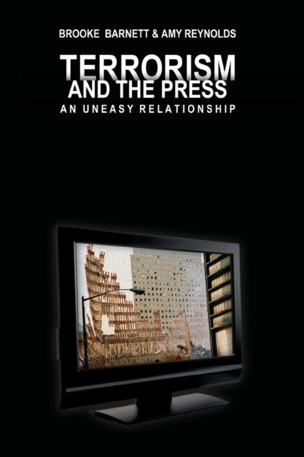 Terrorism and the Press - An Uneasy Relationship