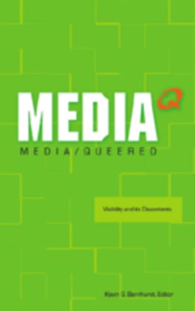 Media Queered - Visibility and Its Discontents