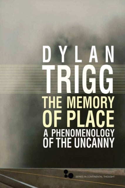 The Memory of Place - A Phenomenology of the Uncanny