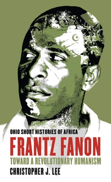 Frantz Fanon - Toward a Revolutionary Humanism