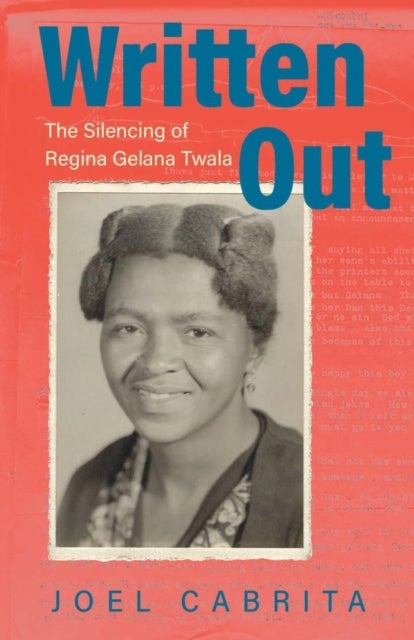 Written Out - The Silencing of Regina Gelana Twala