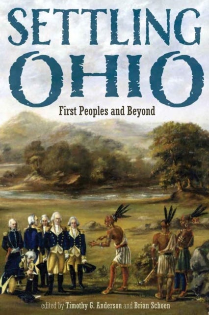 Settling Ohio - First Peoples and Beyond