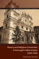 Slavery and Religious Conversion in Portugal's Indian Empire, 1500-1700