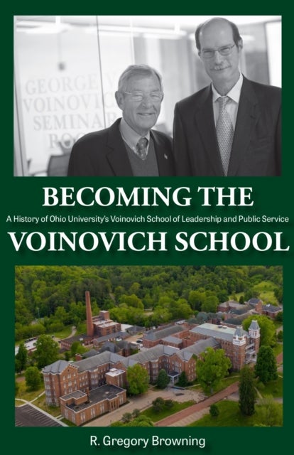 Becoming the Voinovich School - A History of Ohio University's Voinovich School of Leadership and Public Service