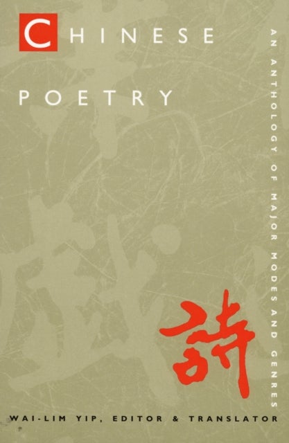 Chinese Poetry, 2nd Ed., Revised - An Anthology of Major Modes and Genres