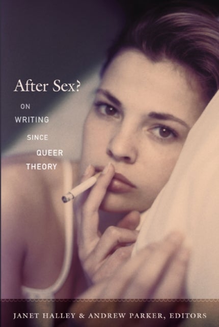 After Sex? - On Writing Since Queer Theory