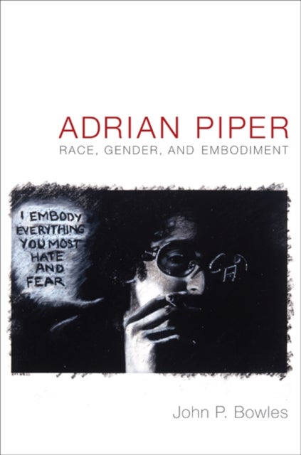 Adrian Piper - Race, Gender, and Embodiment