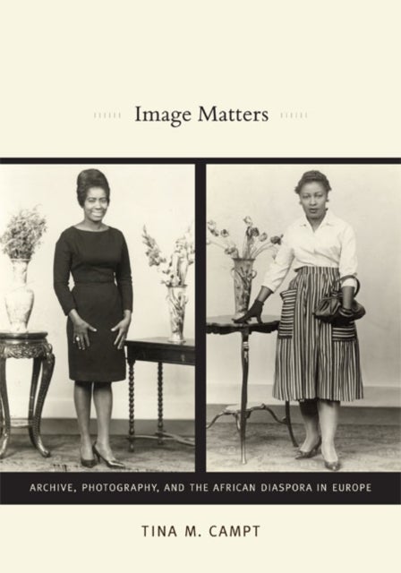 Image Matters - Archive, Photography, and the African Diaspora in Europe