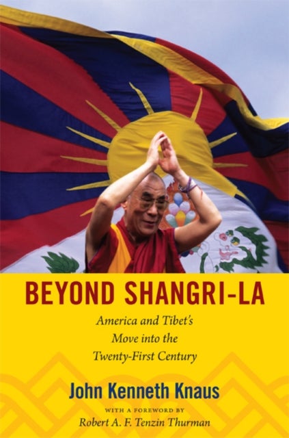 Beyond Shangri-La - America and Tibet's Move into the Twenty-First Century