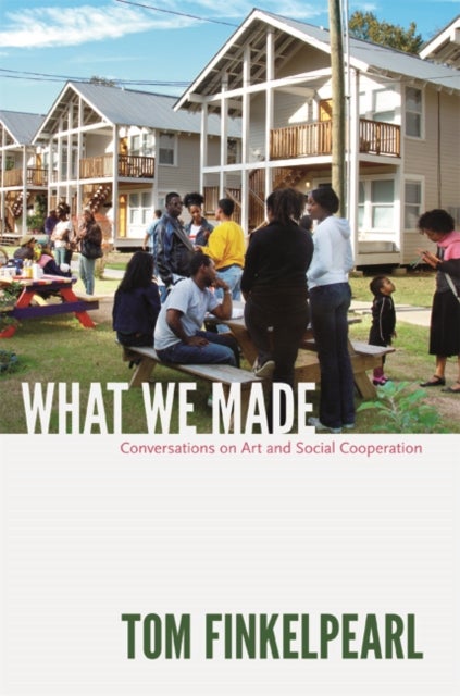 What We Made - Conversations on Art and Social Cooperation
