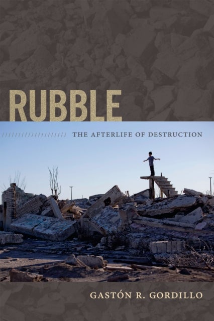 Rubble - The Afterlife of Destruction